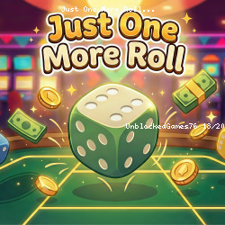 Just One More Roll